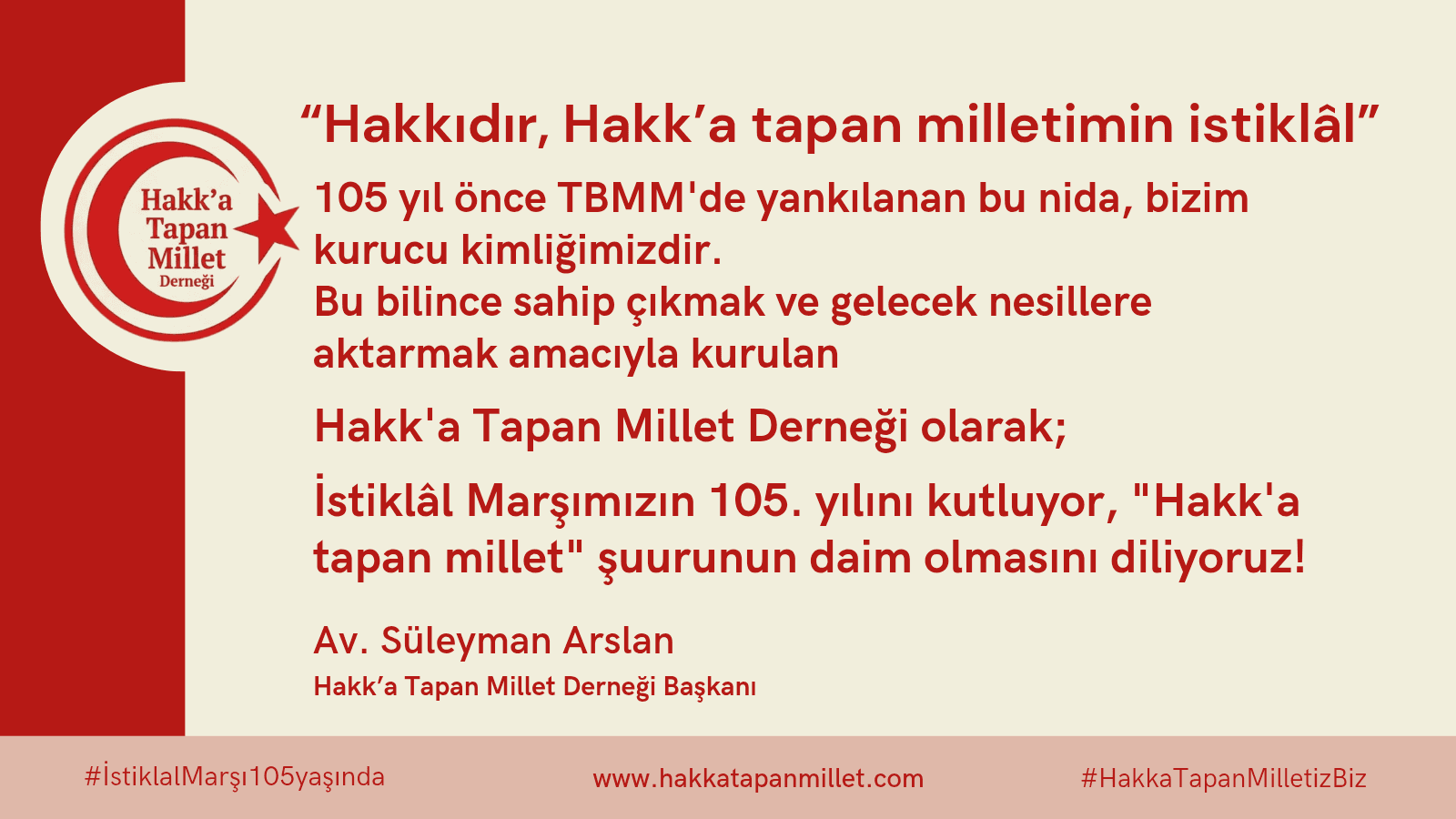 İstiklâl Marşı'nın kabulünün 105. yıldönümünü her daim Hakk’a tapan millet olarak kalabilmek dileğiyle kutluyoruz.