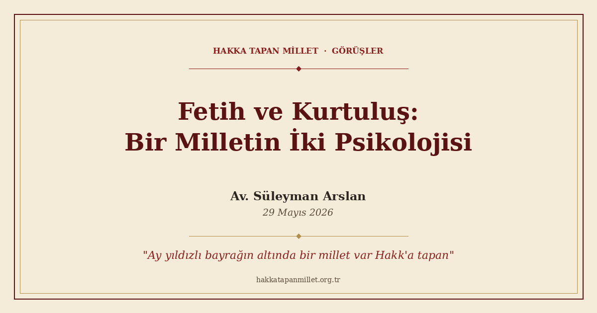 Fetih ve Kurtuluş: Bir Milletin İki Psikolojisi